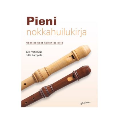 Pieni nokkahuilukirja-Nokkisalkeet kaikenikäisille-Sini Vahervuoa